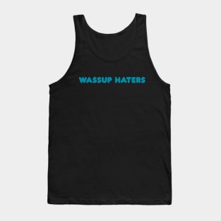 Wassup Haters (Funny, Cool & Simple Cyan Soft Font Text) Tank Top